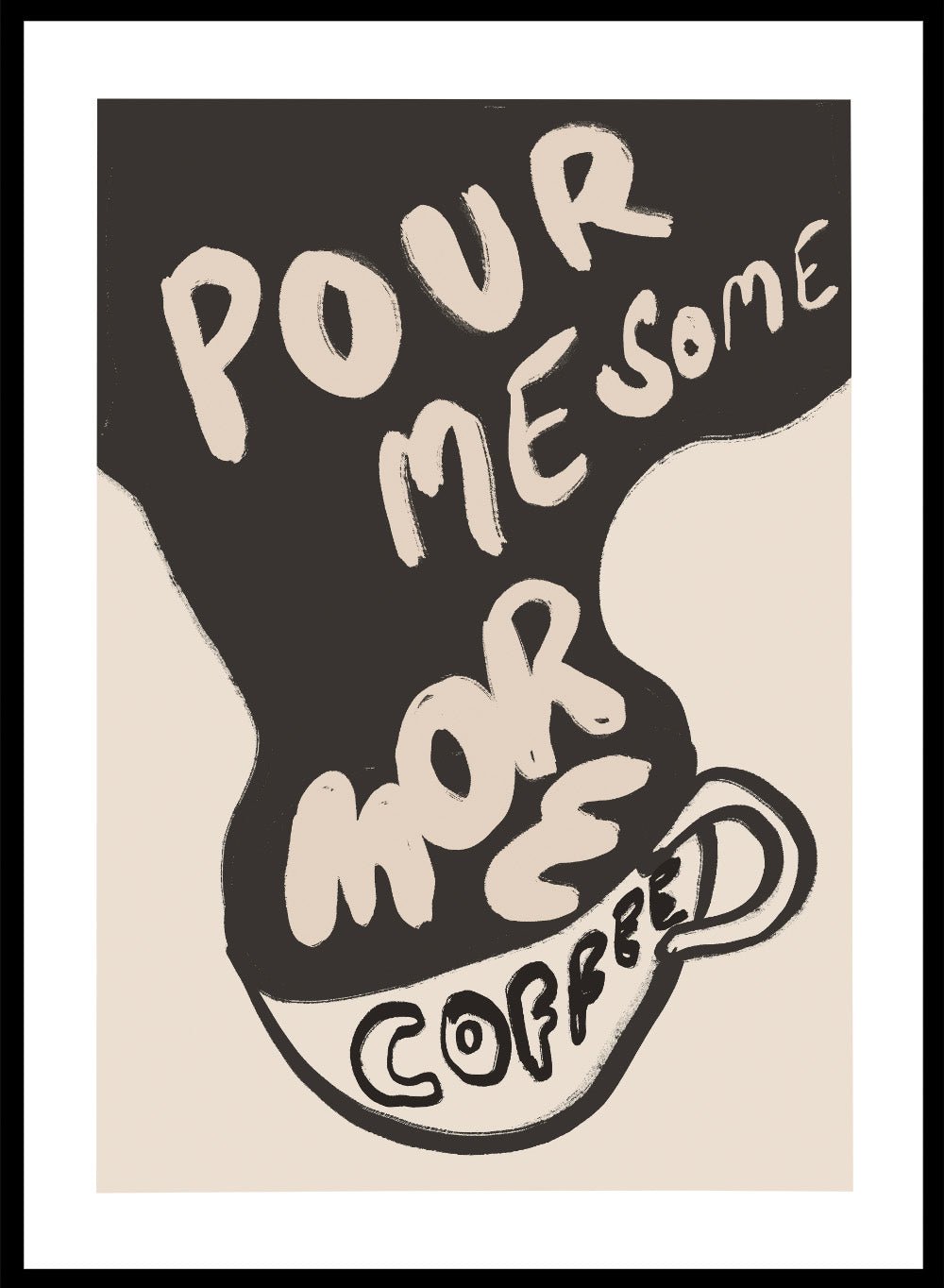 'Pour Me Some More Coffee' Aesthetic Art Print_Sugar & Canvas