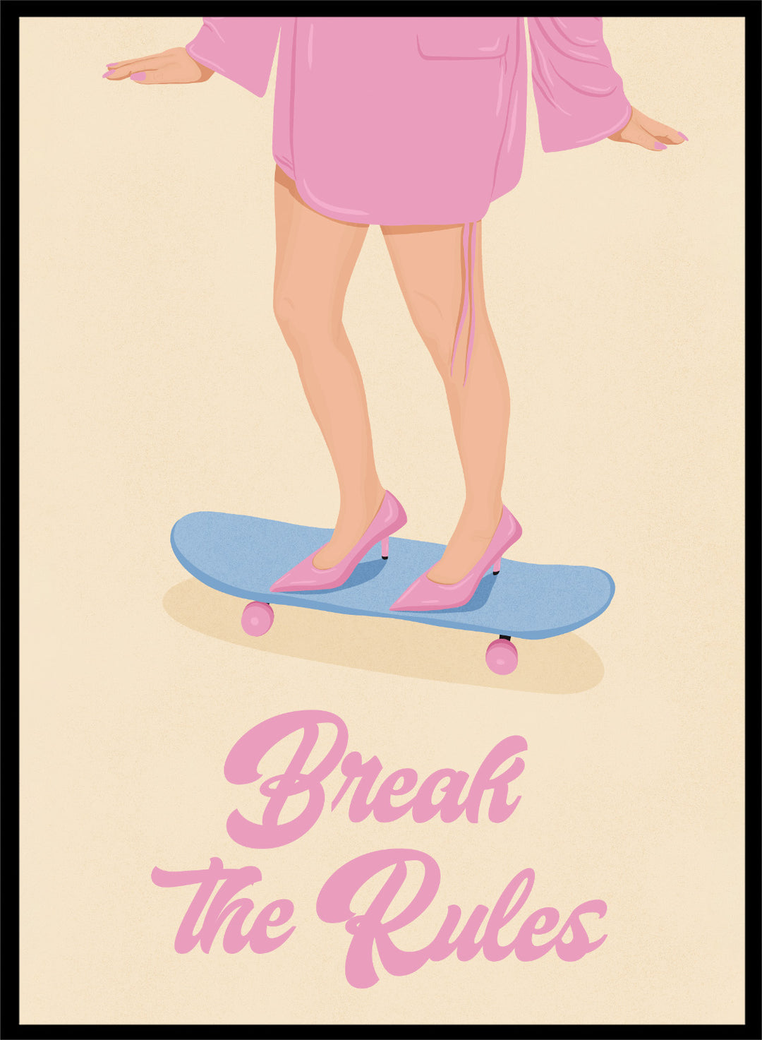 A stylized poster illustration showing a person from the waist down in a pink robe and pink heels standing on a blue skateboard with the text &