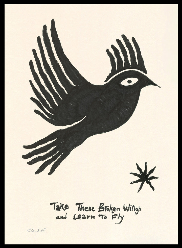 Black bird illustration with 'Take These Broken Wings and Learn to Fly' text on a beige background. Fly Away by Eden Kalif is a modern bird art print with expressive line work and handwritten text, a contemporary minimalist wall poster about growth and freedom.