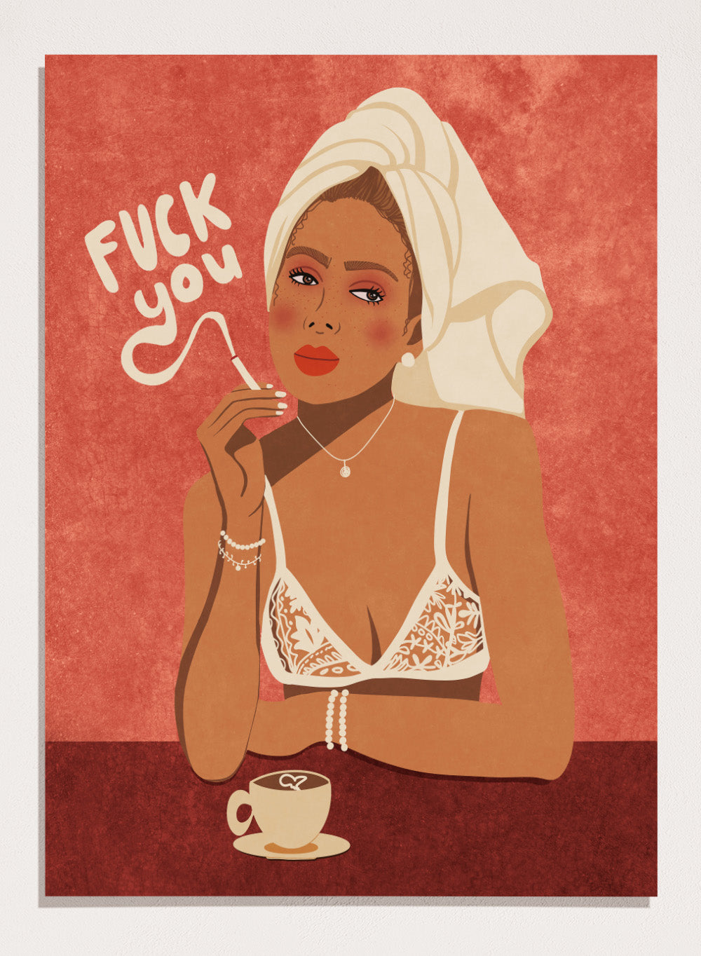 Illustration of a woman in lingerie with text and a cup of coffee on a red background. Fuck You by Raissa Oltmanns is a modern woman portrait art print with bold text, lingerie illustration, cigarette vibe, and statement wall poster style.