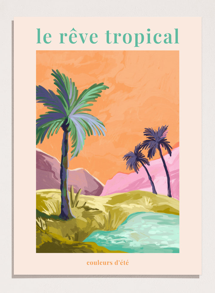 Tropical landscape with palm trees and a lake, featuring the text 'le rève tropical' on an orange background. Le Rêve Tropical Palm Trees by Goed Blauw is a tropical landscape art print and wall poster featuring palm trees, hills, and water in warm sunset tones.