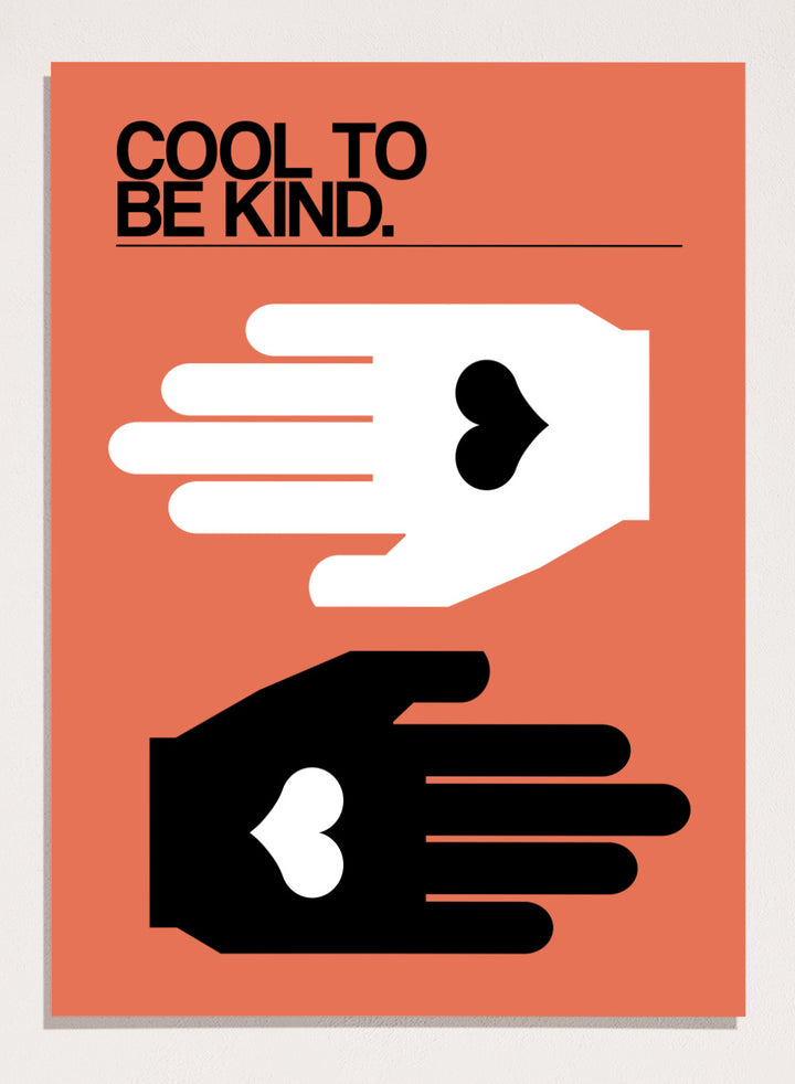 Poster with two hands reaching towards each other, one white and one black, on an orange background with 'Cool to be kind' text. Cool To Be Kind by Frances Collett is a modern kindness art print featuring two graphic hands with heart symbols. Officially licensed contemporary wall poster with optional framing.
