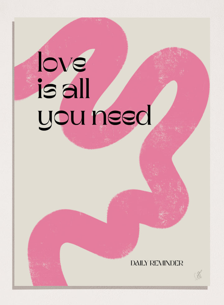 Poster with pink abstract design and 'love is all you need' text on a light background. Love Is All You Need by Anne-Marie Volfova is a typography art print with bold lettering and pink abstract brushstrokes. A modern love wall poster.