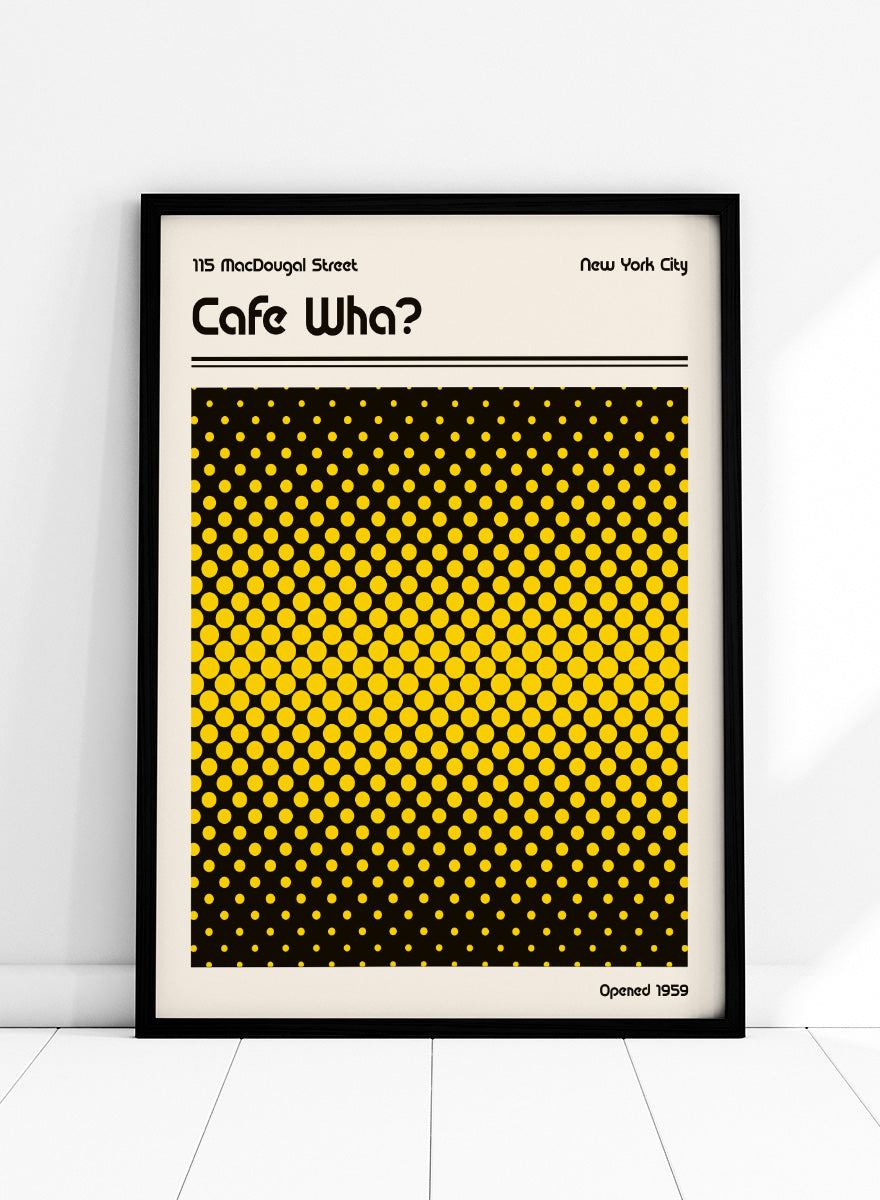 A square Cafe Wha? poster print with a bold black and yellow halftone dot pattern, featuring the text '115 MacDougal Street', 'New York City', 'Cafe Wha?', and 'Opened 1959'. Retro Cafe Wha Dots by Retrodrome music art print featuring yellow dots, Café Wha? typography, Greenwich Village details, and bold retro design.