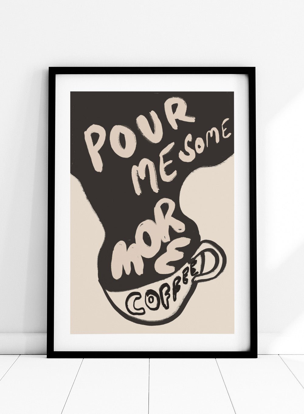 'Pour Me Some More Coffee' Aesthetic Art Print_Sugar & Canvas