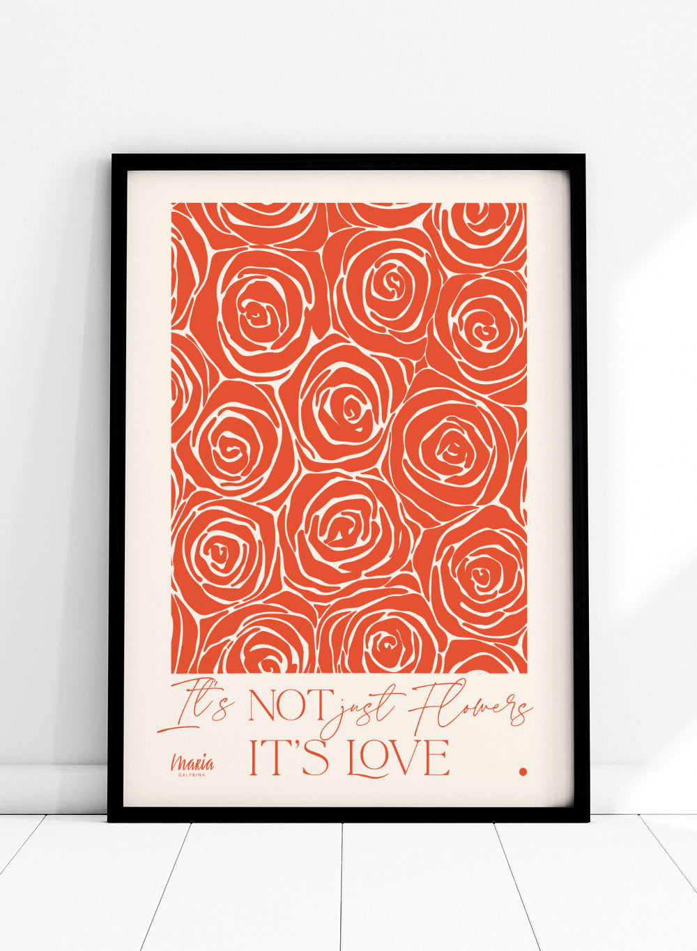 Pattern of red roses with text 'It's NOT just flowers IT'S LOVE' on a beige background. About Love. Smell of Roses by Maria Galybina is a floral art print with coral rose patterns and romantic typography. Modern love wall poster.
