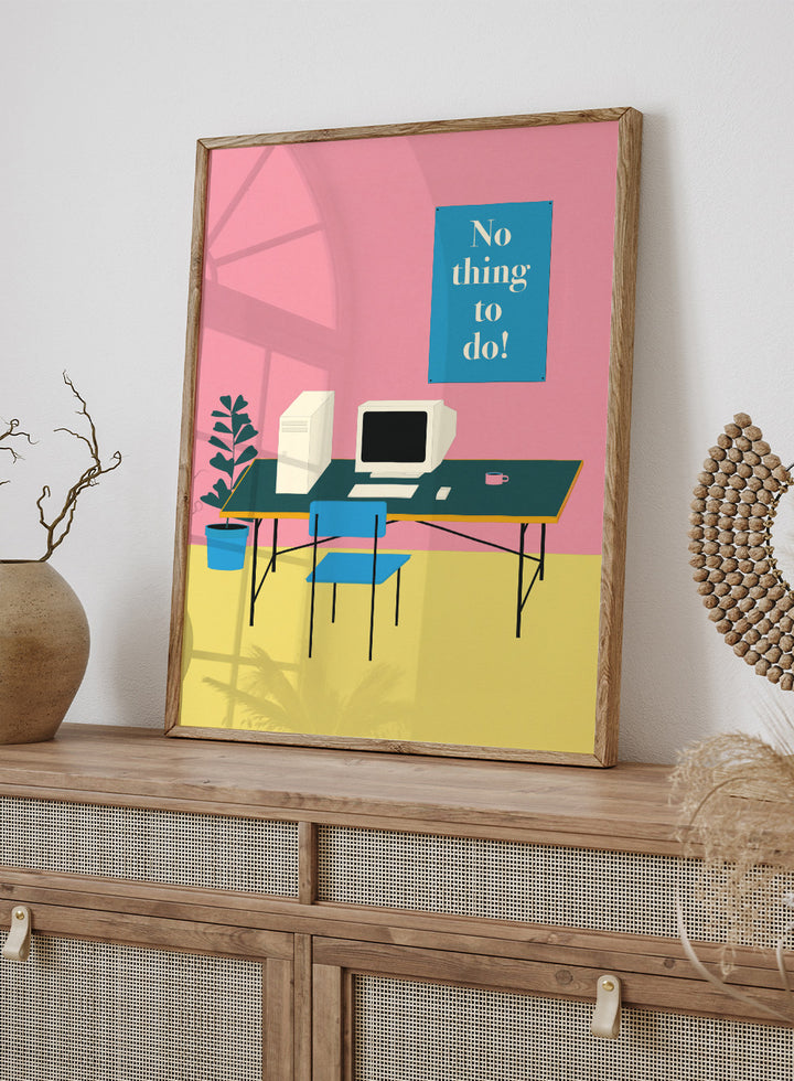 Illustration of a retro computer setup with 'No thing to do!' text on a pink wall. Nothing To Do by Rosi Feist is a modern minimalist desk art print with Bauhaus-inspired design and bold text. Officially licensed fine art poster with framing.