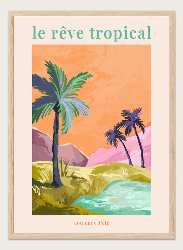 Tropical landscape with palm trees and a lake, featuring the text 'le rève tropical' on an orange background. Le Rêve Tropical Palm Trees by Goed Blauw is a tropical landscape art print and wall poster featuring palm trees, hills, and water in warm sunset tones.