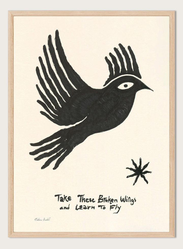 Black bird illustration with 'Take These Broken Wings and Learn to Fly' text on a beige background. Fly Away by Eden Kalif is a modern bird art print with expressive line work and handwritten text, a contemporary minimalist wall poster about growth and freedom.