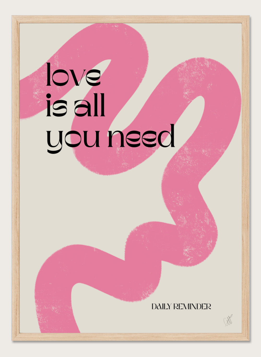 Poster with pink abstract design and 'love is all you need' text on a light background. Love Is All You Need by Anne-Marie Volfova is a typography art print with bold lettering and pink abstract brushstrokes. A modern love wall poster.