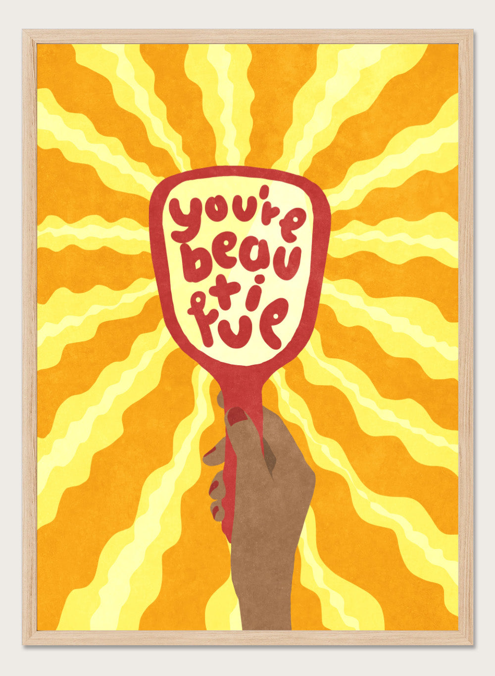 Hand holding a sign with 'You're beautiful' on an orange and yellow background. Beautiful by Raissa Oltmanns is a modern motivational art print featuring a hand mirror illustration, bold lettering, and bright statement wall poster style.