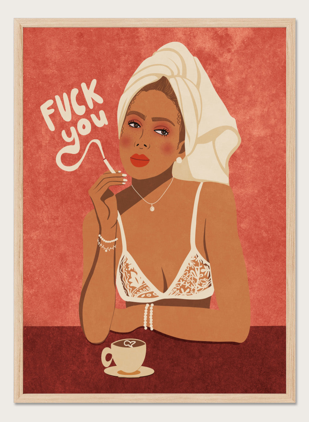 Illustration of a woman in lingerie with text and a cup of coffee on a red background. Fuck You by Raissa Oltmanns is a modern woman portrait art print with bold text, lingerie illustration, cigarette vibe, and statement wall poster style.