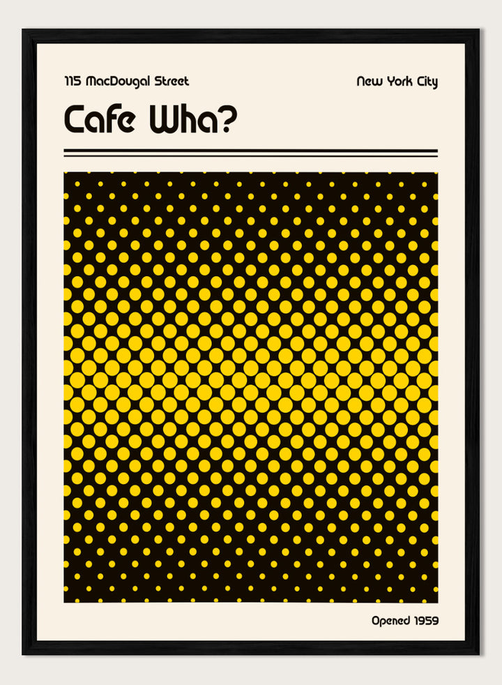 A square Cafe Wha? poster print with a bold black and yellow halftone dot pattern, featuring the text &
