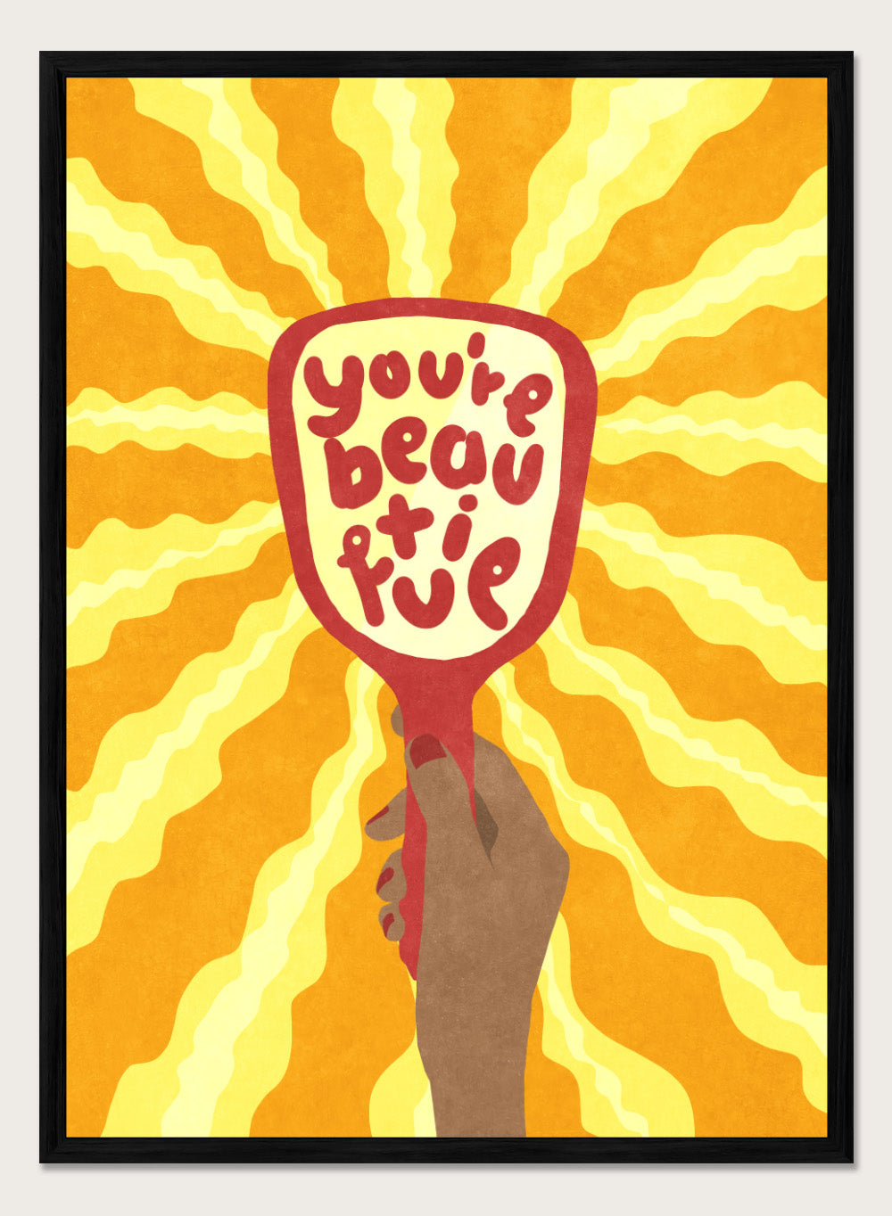 Hand holding a sign with 'You're beautiful' on an orange and yellow background. Beautiful by Raissa Oltmanns is a modern motivational art print featuring a hand mirror illustration, bold lettering, and bright statement wall poster style.