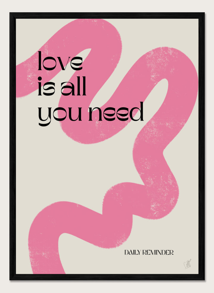 Poster with pink abstract design and 'love is all you need' text on a light background. Love Is All You Need by Anne-Marie Volfova is a typography art print with bold lettering and pink abstract brushstrokes. A modern love wall poster.